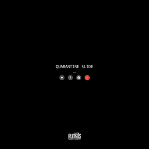 Quarantine Slide