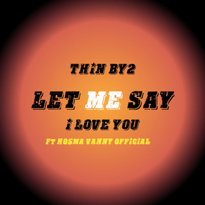 Let Me Say/I Love You