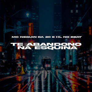 Te Abandono na Esquina