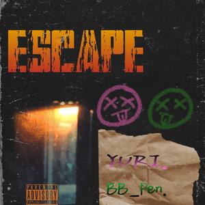ESCAPE.(feat:BB-Pen)