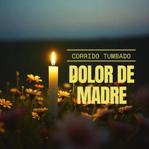 Dolor de madre / Corrido tumbado