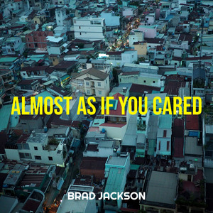 Almost as If You Cared