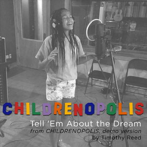 Tell 'em About the Dream (From Childrenopolis) [Demo Version]