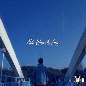 Ndo Wone to Love