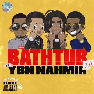 BATHTUB 2.0 (feat. YBN Nahmir)