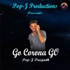 Pop-J Prajeeth - Go Corona Go (Pop-J Mix)