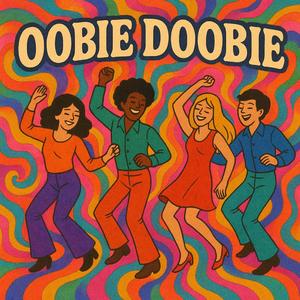 Oobie Doobie