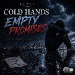 Cold Hands Empty Promises