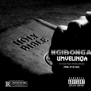 Ngibonga Umvelinqangi (feat. Pear Roses)