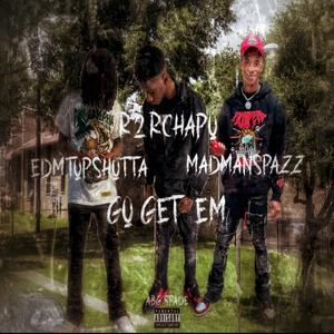 Go Get Em (feat. EdmTopShotta & MadManSpazz)
