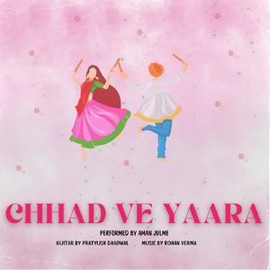 Chhad Ve Yaara