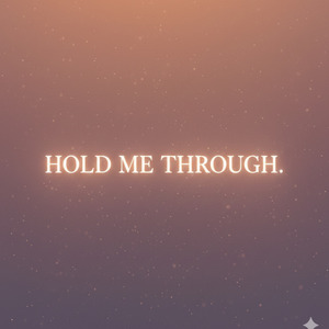 Hold Me Through