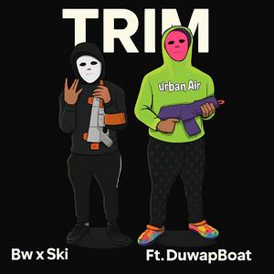 Trim (feat. DuwapBoat)