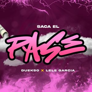 SACA EL PASE (feat. LELE GARCIA)