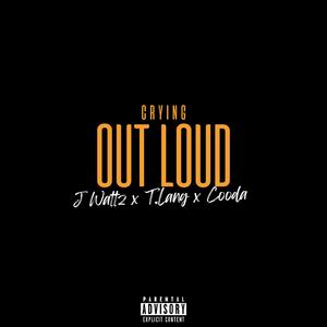 Crying Out Loud (feat. J Wattz & T.Lang)