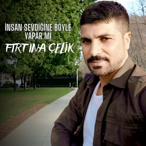 İnsan sevdiğine böyle yapar mı