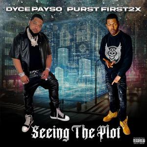Seeing Da Plot 1 (feat. Dyce Payso)