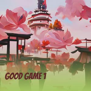 Good Game 1
