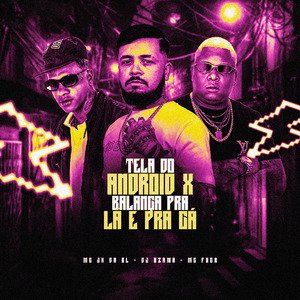 Tela do Android X Balança pra Lá e pra Cá