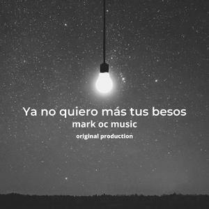 Ya no quiero más tus besos