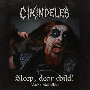 Sleep, dear child! (Black metal lullaby)