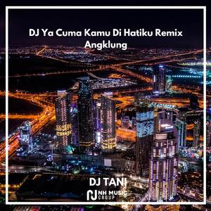 DJ Ya Cuma Kamu Di Hatiku Remix Angklung