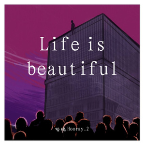 Life is beautiful