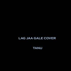 Lag Jaa Gale (Cover)
