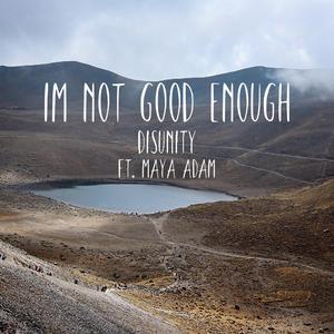 I'm Not Good Enough (feat. Maya Adam)