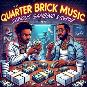 QBM (Quarter Brick Music) (feat. Serious Gambino)