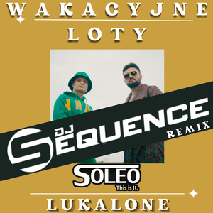 Wakacyjne Loty (DJ Sequence Remix)