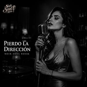 Pierdo la Dirección (Blues Soul)