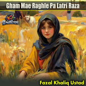 Gham Mae Raghle Pa Latri Raza