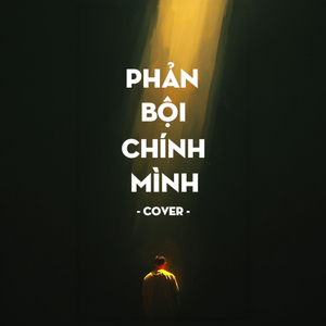 Phản Bội Chính Mình (Cover)