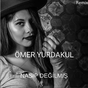 Nasip Değilmiş ! (Remix)