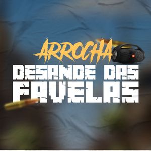 ARROCHA DESANDE DAS FAVELAS