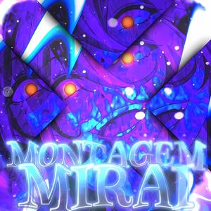 MONTAGEM MIRAI