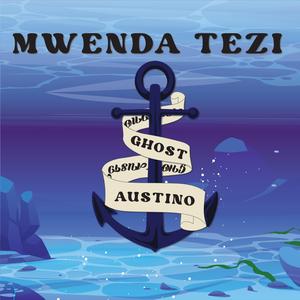 MWENDA TEZI (feat. Ghost Austino)