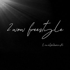 2wow freestyle（Prod By 9Zi）