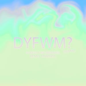 Dyfwm? (feat. Benny Universe) (Remix) (Remix)