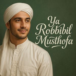 Ya Robbibil Musthofa