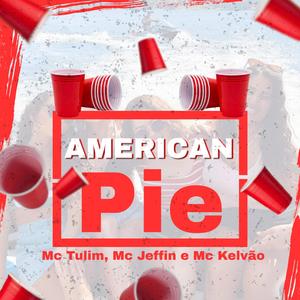 American Pie (feat. Mc Kelvão & Mc Jefinn) (Jhordan OG Remix)