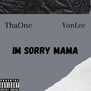 Im Sorry Mama (feat. YonLee)