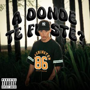 A donde te fuiste