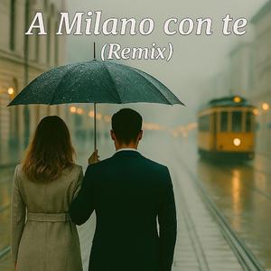 A Milano con te (Remix)