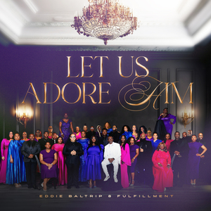 Let Us Adore Him (Radio Edit) [feat. Adisa Browning, Bunny Chandler, Bre Browning, Vera White & Chris White]