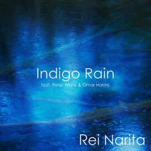 Indigo Rain (feat. Peter White & Omar Hakim)