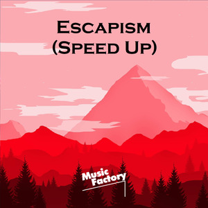 Escapism (Speed Up) (Remix)