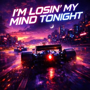 I'm Losin' My Mind Tonight