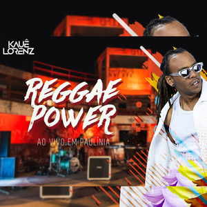 Kauê lorenz - Reggae Power (Ao Vivo Em Paulínia)